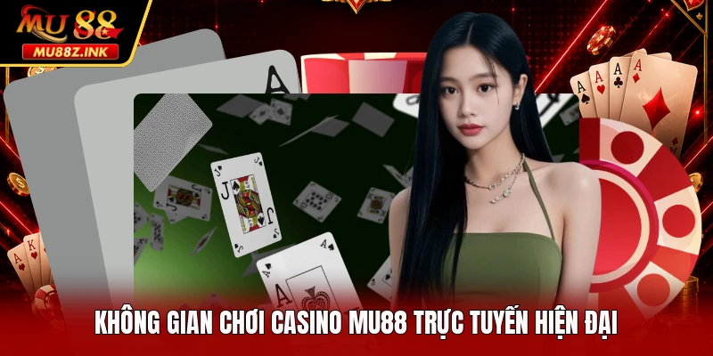 Không gian chơi casino MU88 trực tuyến hiện đại