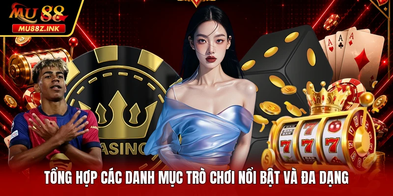 Tổng hợp các danh mục trò chơi nổi bật và đa dạng